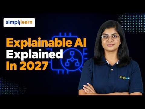 Explainable AI Explained in 2026 | How XAI Makes AI Models More Transparent | Simplilearn