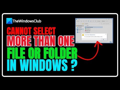 Cannot select more than one file or folder in Windows 11