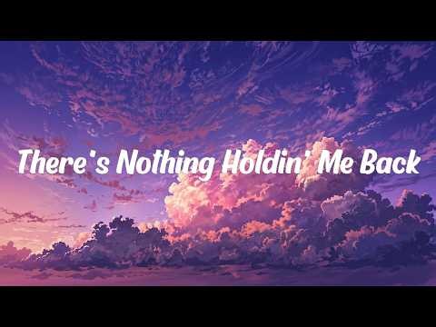 Shawn Mendes - There's Nothing Holdin' Me Back (Lyrics)