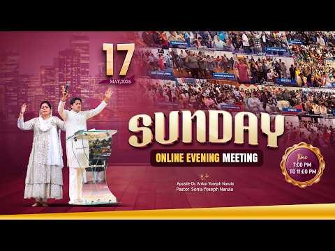 SUNDAY EVENING ONLINE MEETING । 17-05-2026 @AnkurNarulaMinistries #anugrahtv