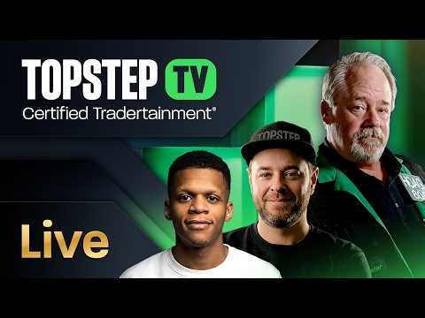 TopstepTV Live Futures Day Trading: Harder, Better, Faster, Trader (10/7/26)