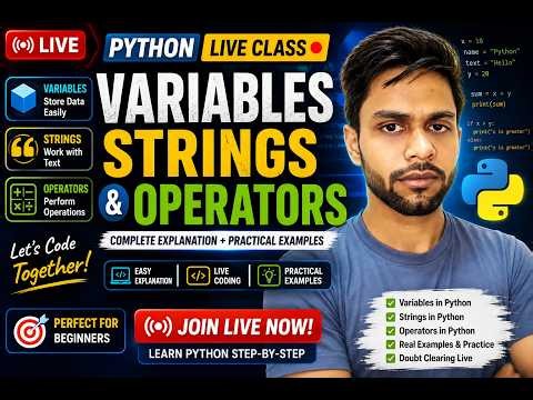 🔴 LIVE Python Class | Variables, Strings & Operators | Complete Explanation with Examples