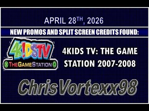 New Promos and Split Screen Credits Foundings: 4-28-2026: 4Kids TV The Game Station 2007-2008