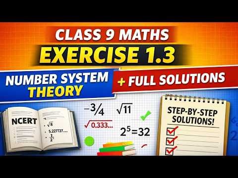 Class 9 Maths Exercise 1.3 | Full Theory + All Questions Solutions | Number System | NCERT Explained
