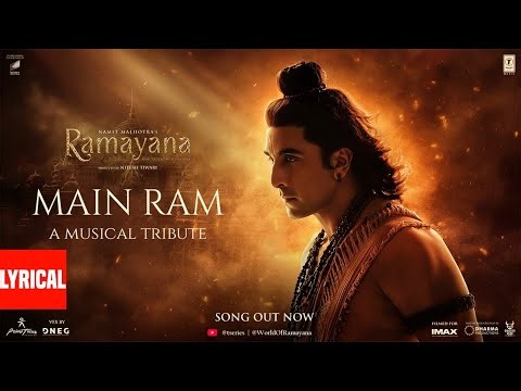 Ramayana: Main Ram (Lyrical) | Namit M, Nitesh T | Ranbir Kapoor, Yash | Sachet T,Prateek W,Kumar V