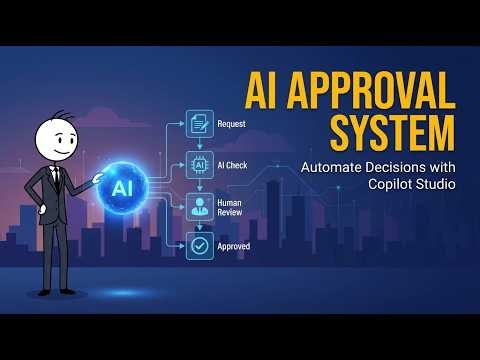 Build an AI-Powered Approval System in Microsoft Copilot Studio