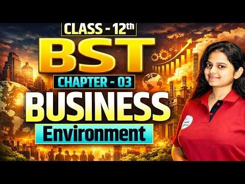 Class 12 Business Studies Chapter 3 || Business Environment Boards 2027 || Edu Aditya