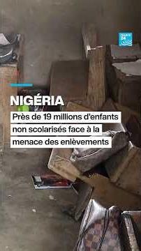 Au Nigéria, la peur des enlèvements éloigne les enfants de l'école • FRANCE 24