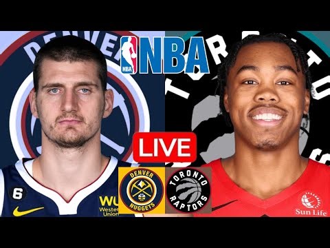 LIVE: DENVER NUGGETS vs TORONTO RAPTORS | NBA | PLAY BY PLAY | SCOREBOARD