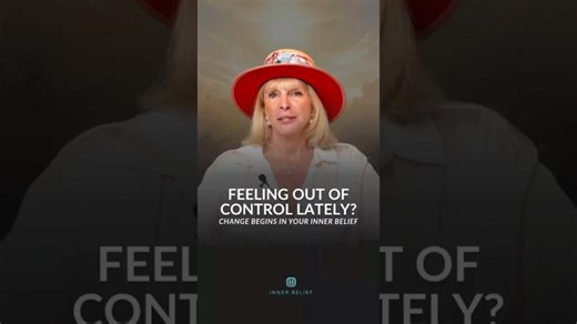 Feeling Out of Control Lately? Start With Your Inner Belief | Inner Belief
