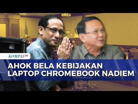 Ini Alasan Ahok Bela Kebijakan Laptop Chromebook Nadiem Makarim | KOMPAS PETANG