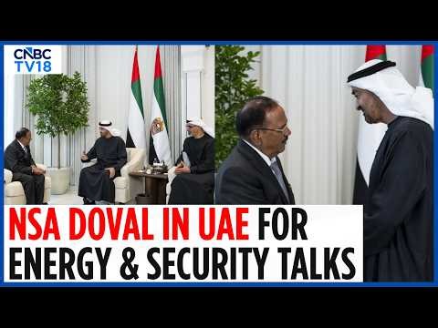 NSA Ajit Doval Meets UAE President | Focus on Energy & Regional Security | N18G