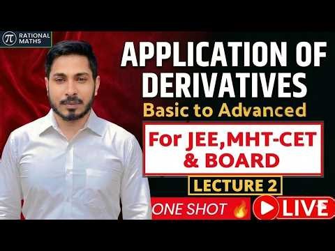 Application of Derivatives One Shot 🔥 | Lecture 2 | JEE Mains, MHT-CET & Board ,Rational Maths 26