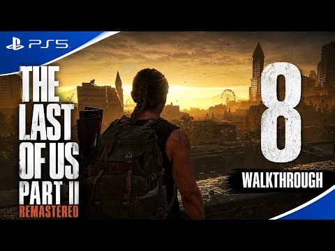 The Last of Us Part II Remastered | Walkthrough Part 8