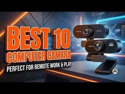 The Best Computer Camera for Every Budget (2026 Top 10 List)