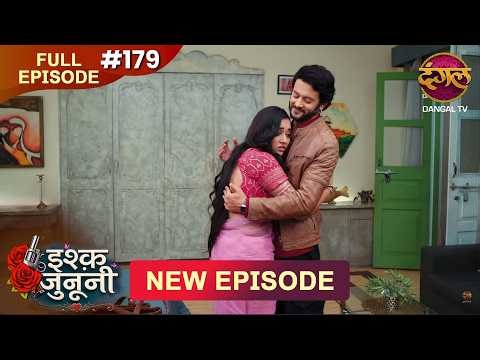 ISHQ JUNOONI | Full Episode 179 | 21 AUG 2026 | Full HD #Newepisode | Dangal TV