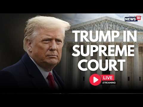 LIVE: President Donald Trump In Audience As U.S Supreme Court Debates Birthright Citizenship | N18G