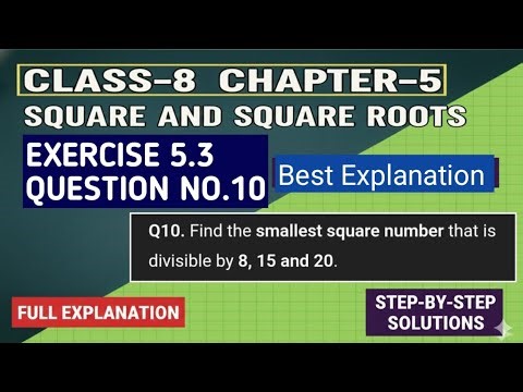 Class 8 Maths | Chapter- 5 | Squares and Square Roots | Exercise 5.3 Question 10 | NCERT Explained