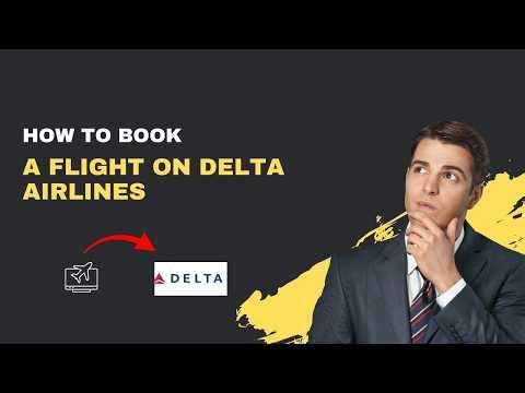 How to Book a Flight on Delta Airlines – 2026 Step-by-Step
