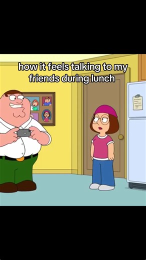 How It Feels Talking to My Friends During Lunch — Meg Griffin Family Guy Relatable