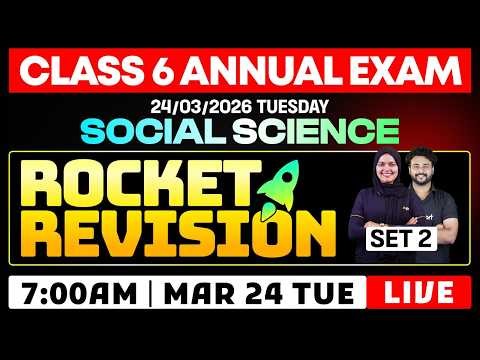 CLASS 6 Annual EXAM 24/03/2026 Tuesday | Social science Rocket Revision (set 2)