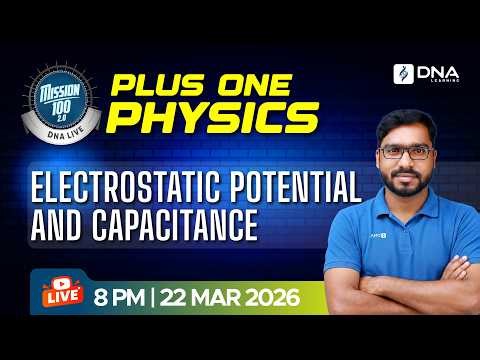 Plus One Physics Live | Electrostatic Potential & Capacitance | Full Chapter Explanation