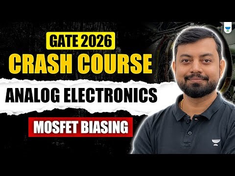GATE 2026 Crash Course | Analog Electronics | MOSFET BIASING #3 | Shishir Das Sir