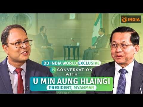 DD India World Exclusive: In Conversation with Myanmar President U Min Aung Hlaing