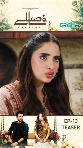 Faaslay Episode 13 Teaser #shorts #reels #faaslay #aliansari #sabooraly #pakistanidrama #greentv