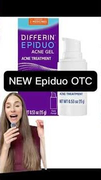 Epiduo Is Now OTC?! Dermatologist Explains