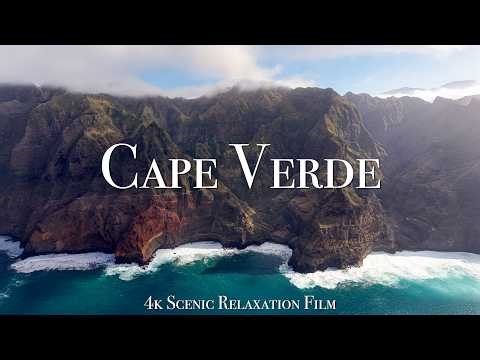 Cape Verde 4K - Scenic Relaxation Film With Calming Music