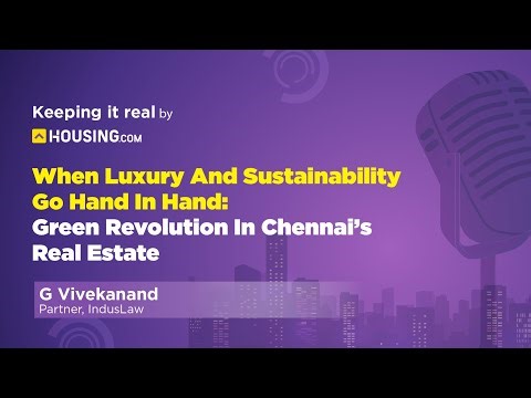 When Luxury And Sustainability Go Hand In Hand: Green Revolution In Chennai’s Real Estate