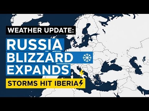 Europe Weather Update: Russia Blizzard Expands, Storms Hit Iberia#EuropeWeather#Blizzard #StormAlert