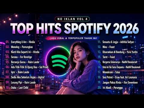 TOP SPOTIFY INDONESIA 2026 🔥 Lagu Viral TikTok Terbaru | Playlist Pop Indonesia Santai, Galau VOL 4