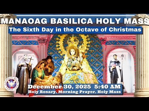 CATHOLIC MASS OUR LADY OF MANAOAG CHURCH LIVE MASS TODAY December 30, 2025 5:40a.m. Holy Rosary