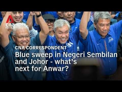 Blue sweeps Negeri Sembilan and Johor. What does it mean for Anwar? | CNA Correspondent