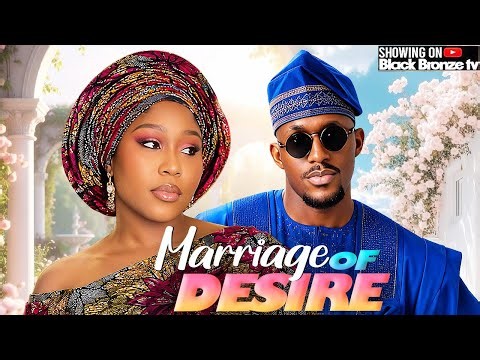 MARRIAGE OF DESIRE - MICHAEL DAPPA / EKAMA ETIM INYANG / - 2026 NOLLYWOOD LATEST MOVIES