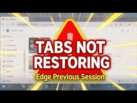 How to fix Microsoft Edge not restoring previous tab session