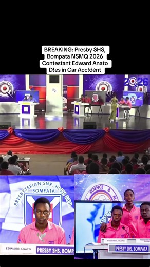 Presby SHS Bompata NSMQ 2026 Contestant Edward Anato Dies in Car Accident