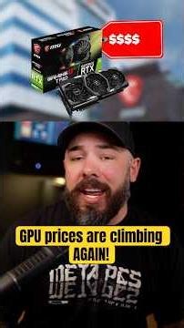GPU Prices Are Climbing (Again)