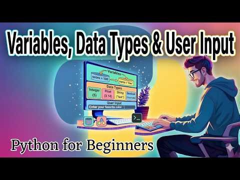 Variables, data types & user input in python | Python for Beginners
