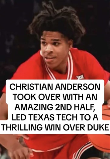Christian Anderson scored 23 of his game-high 27 points (9/14 FG, 5/9 3s) in the second half as he led No. 19 Texas Tech back from a 17-point deficit to earn a big 82-81 win over previously undefeated No. 3 Duke in an electric game in front of a sold out crowd at Madison Square Garden The potential All-American and projected first round pick was patient, calculated and showed his slippery handle as he operated out of the pick-and-roll and hit deep 3s down the stretch. Also got into the lane for 