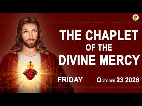 Chaplet Of The Divine Mercy I Friday October 23 2026 I Daily Divine Mercy Prayer