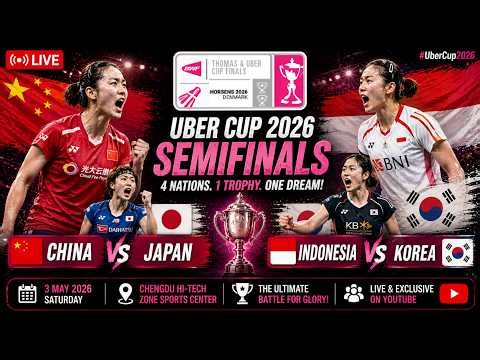🔴LIVE : BWF Thomas Cup 2026 | Semifinal Match | China vs Japan & Indonesia vs Korea #bwflive
