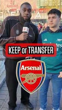 Arsenal: KEEP or TRANSFER? 💰