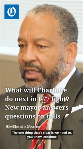 New Charlotte mayor on next steps for I-77 tolls