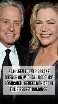 Kathleen Turner breaks silence on Michael Douglas’ revelation about their secret romance 42 year