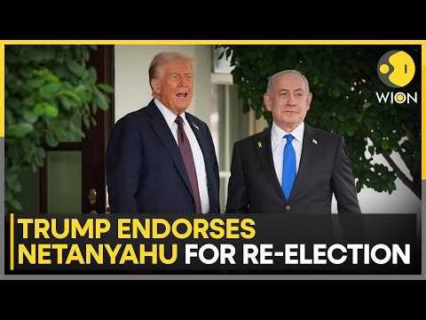 Trump Gives Netanyahu Election Endorsement Nine Days Before Pivotal Vote | WION News