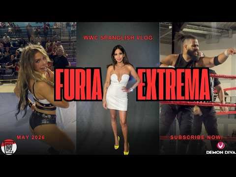 WWC Furia Extrema 2026 Vlog