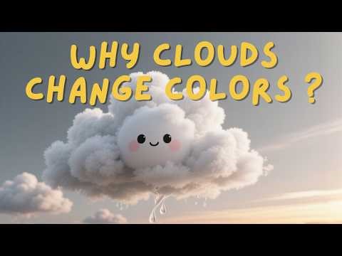 Why Clouds Change Color ☁️🌈 | White, Dark & Sunset Clouds Explained for Kids